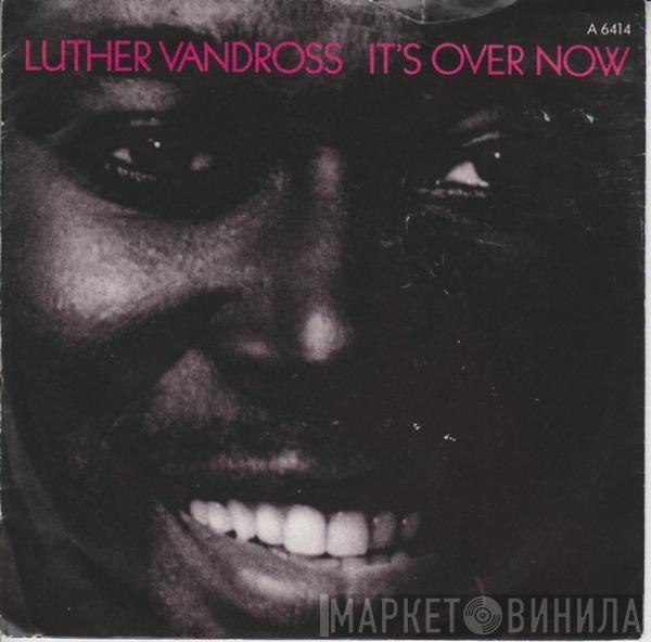 Luther Vandross - It's Over Now