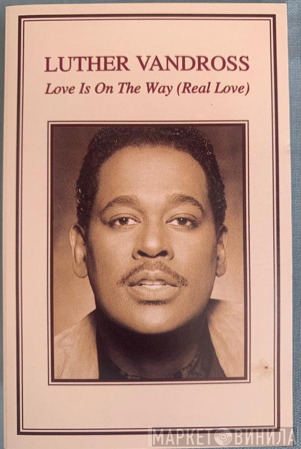 Luther Vandross - Love Is On The Way (Real Love)