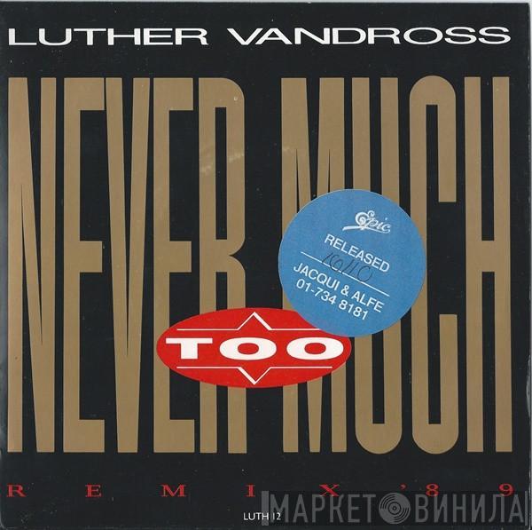 Luther Vandross - Never Too Much (Remix '89)