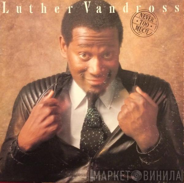  Luther Vandross  - Never Too Much