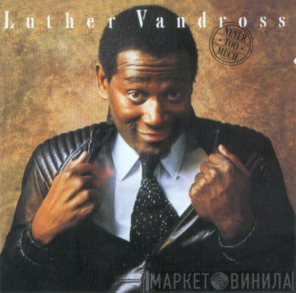 Luther Vandross - Never Too Much