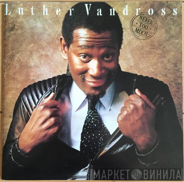  Luther Vandross  - Never Too Much