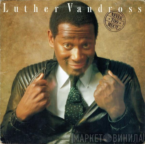  Luther Vandross  - Never Too Much