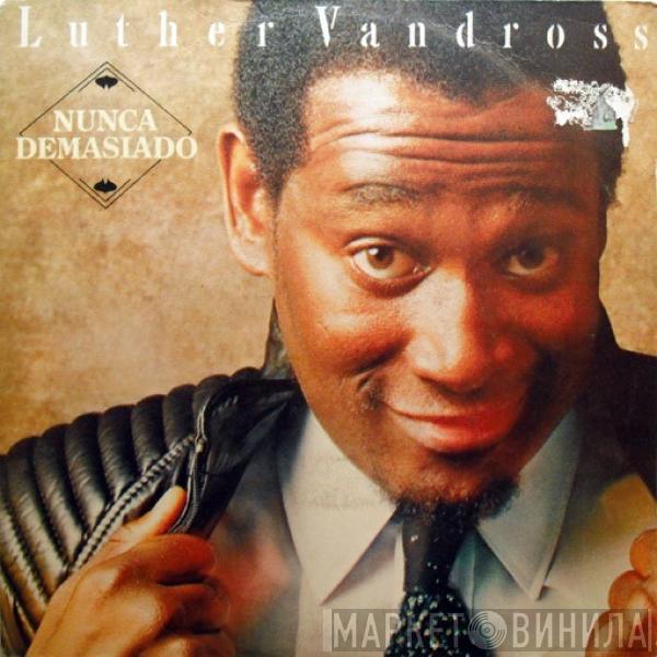 Luther Vandross - Nunca Demasiado