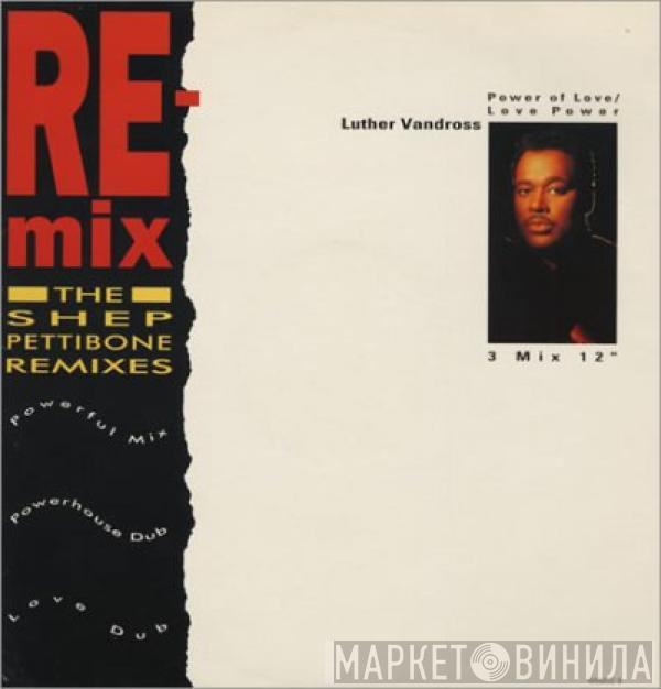 Luther Vandross - Power Of Love / Love Power (The Shep Pettibone Remixes)