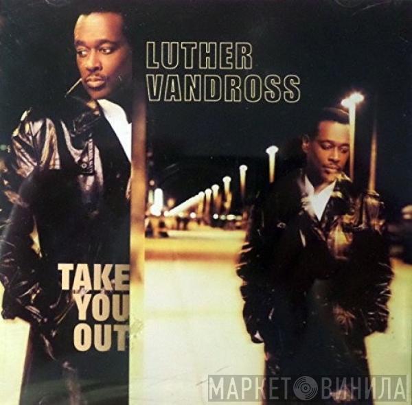  Luther Vandross  - Take You Out