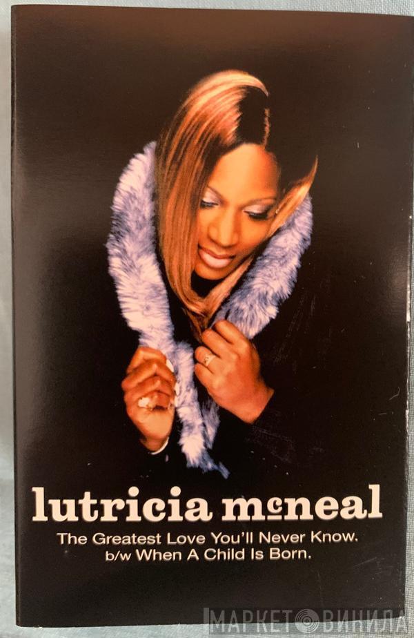  Lutricia McNeal  - The Greatest Love You'll Never Know / When A Child Is Born