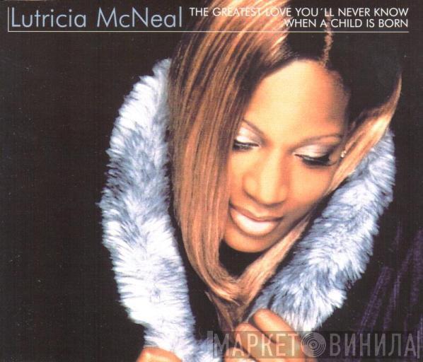  Lutricia McNeal  - The Greatest Love You'll Never Know / When A Child Is Born