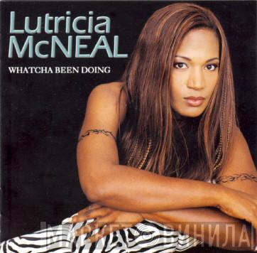  Lutricia McNeal  - Whatcha Been Doing