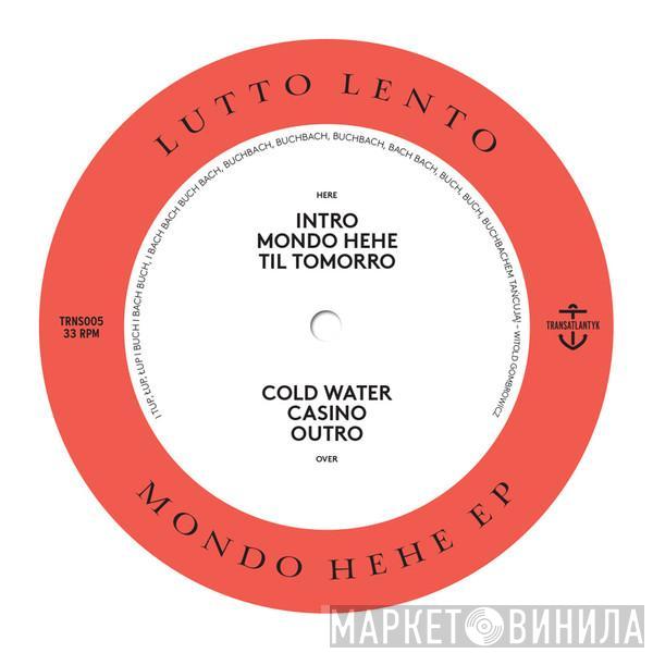  Lutto Lento  - Mondo Hehe EP