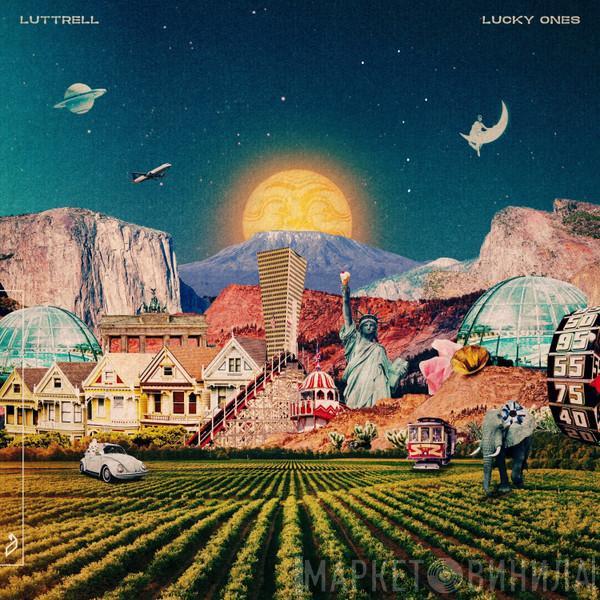 Luttrell - Lucky Ones