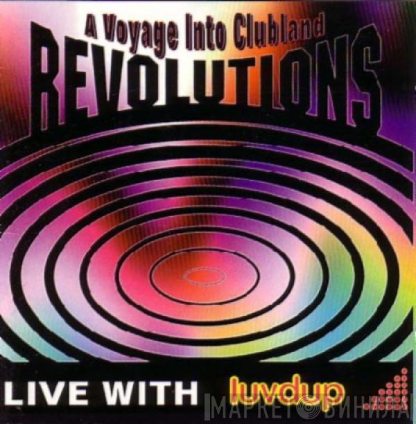 LuvDup - Revolutions (A Voyage Into Clubland)