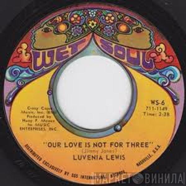 Luvenia Lewis - Your Love Is All Over Me / Our Love Is Not For Three