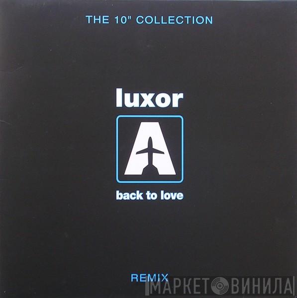 Luxor  - Back To Love (Luca Cassini Remixes)