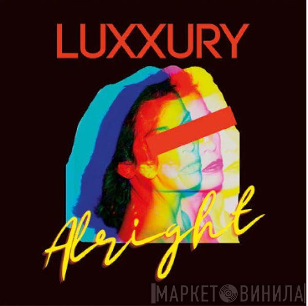 Luxxury - Alright