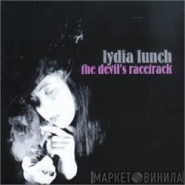 Lydia Lunch - The Devil's Racetrack