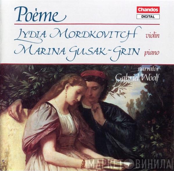 Lydia Mordkovitch, Marina Gusak-Grin, Gabriel Woolf - Poème
