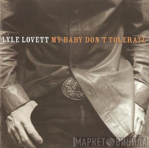 Lyle Lovett - My Baby Don't Tolerate