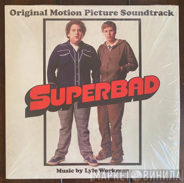 Lyle Workman - Superbad (Original Motion Picture Soundtrack)