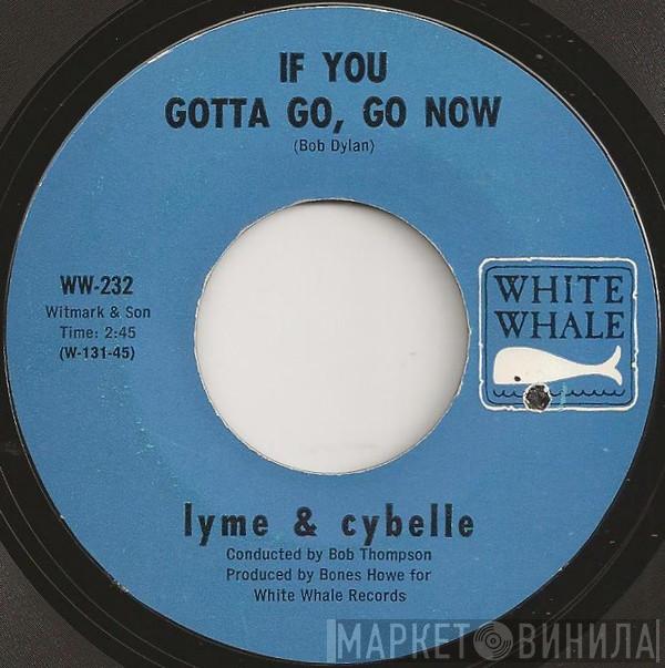 Lyme & Cybelle - If You Gotta Go, Go Now