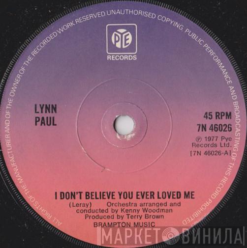 Lyn Paul - I Don't Believe You Ever Loved Me
