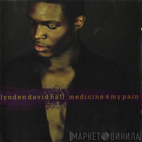  Lynden David Hall  - Medicine 4 My Pain