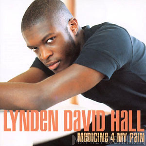  Lynden David Hall  - Medicine 4 My Pain