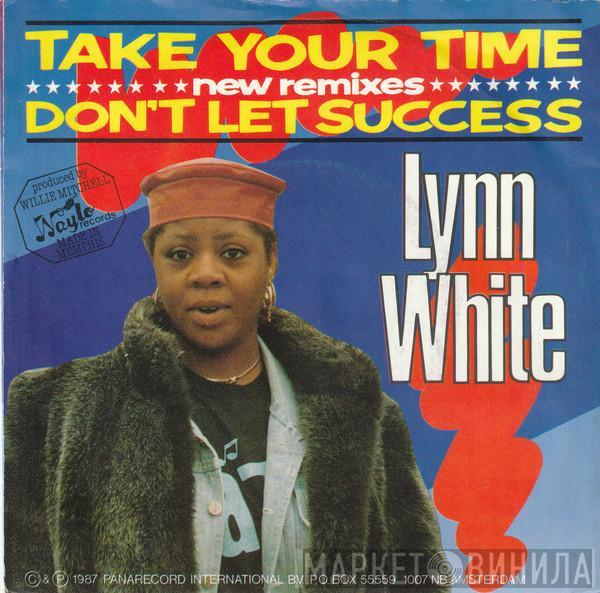 Lynn White - Take Your Time / Don't Let Success