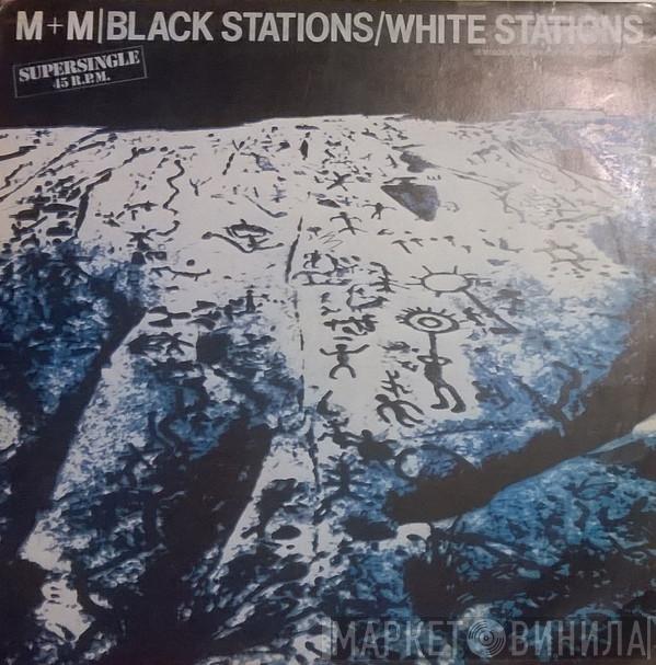  M + M  - Black Stations / White Stations = Emisoras Negras / Emisoras Blancas