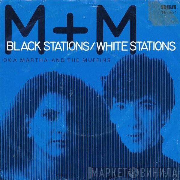  M + M  - Black Stations / White Stations