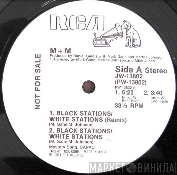  M + M  - Black Stations / White Stations