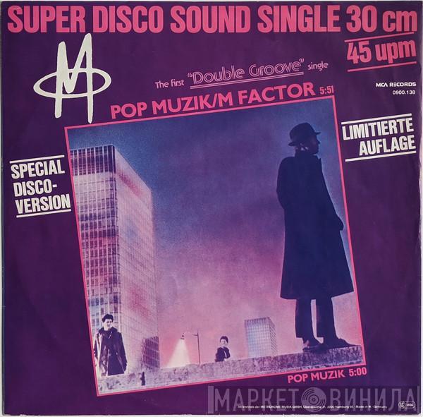  M   - Pop Muzik / M Factor (Special Disco-Version)