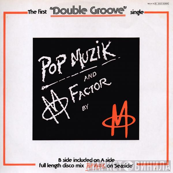  M   - Pop Muzik / M Factor