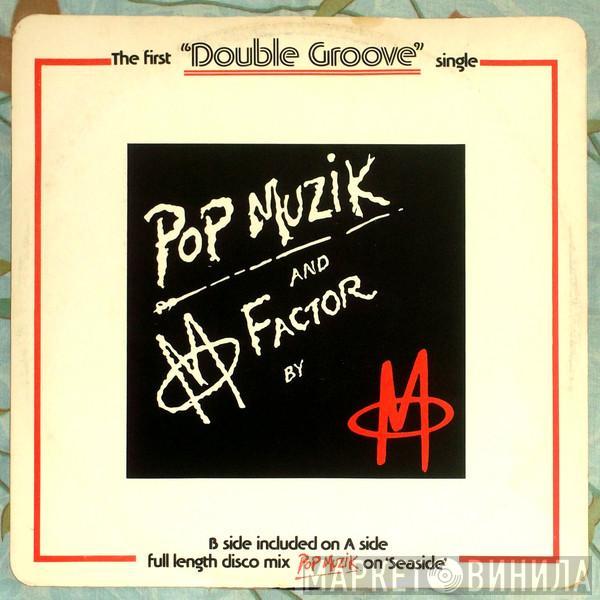  M   - Pop Muzik / M Factor