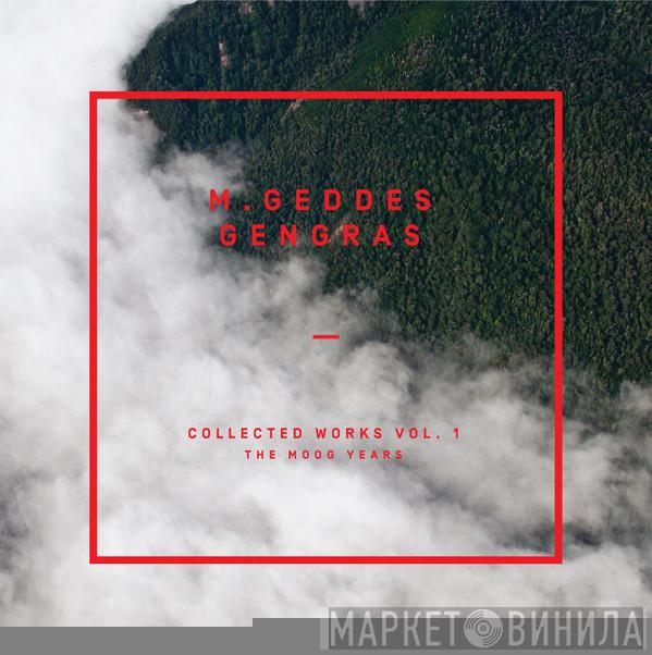 M. Geddes Gengras - Collected Works Vol. 1 (The Moog Years)