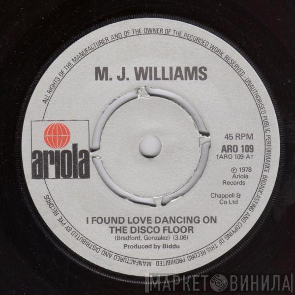 M. J. Williams - I Found Love Dancing On The Disco Floor