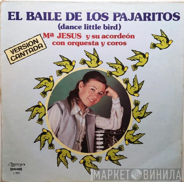 Mª Jesús Y Su Acordeón - El Baile De Los Pajaritos (Dance Little Bird)