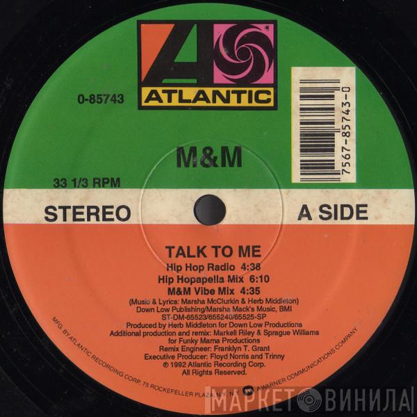 M & M  - Talk To Me