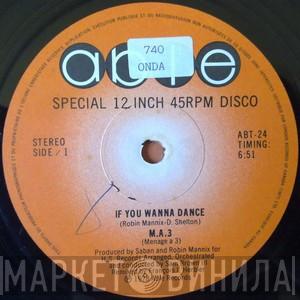 M.A.3 - If You Wanna Dance / When Will I See You Again?