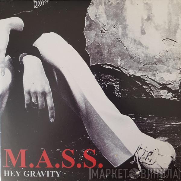 M.A.S.S.  - Hey Gravity