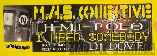 M.A.S. Collective, Jimi Polo - I Need Somebody