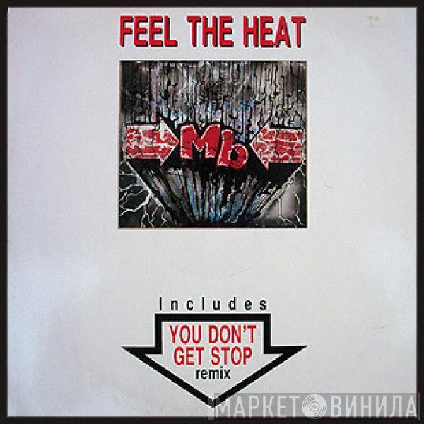  M.B.  - Feel The Heat