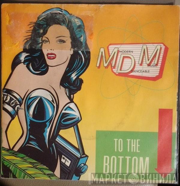 M.D.M. - To The Bottom