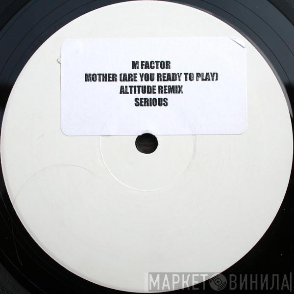 M Factor - Mother (Altitude Remix)