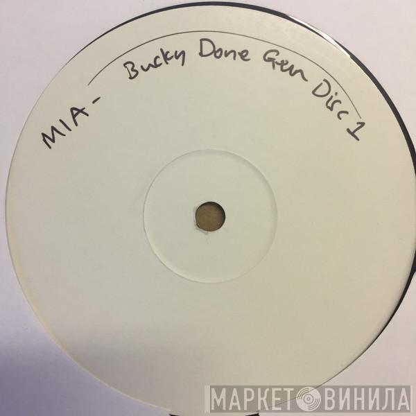  M.I.A.   - Bucky Done Gun