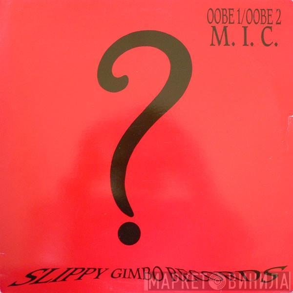 M.I.C. - OOBE 1 / OOBE 2