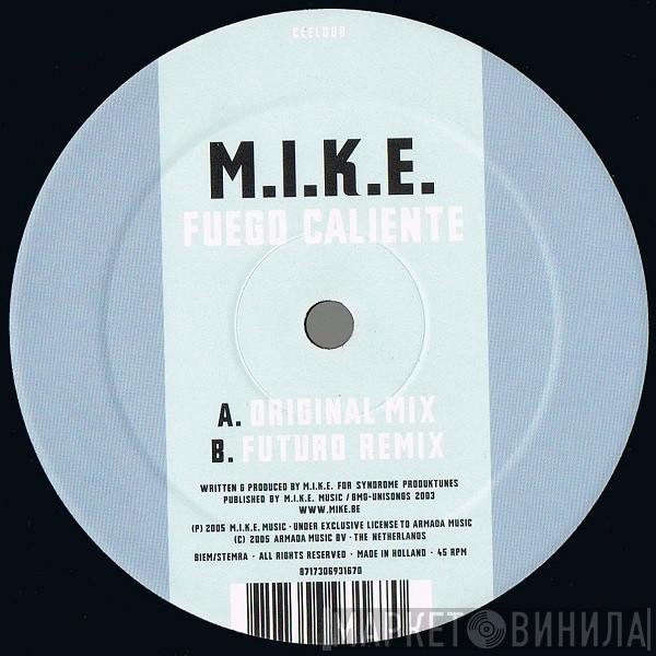 M.I.K.E. - Fuego Caliente