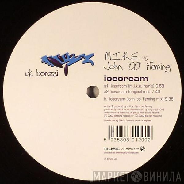 M.I.K.E., John '00' Fleming - Icecream