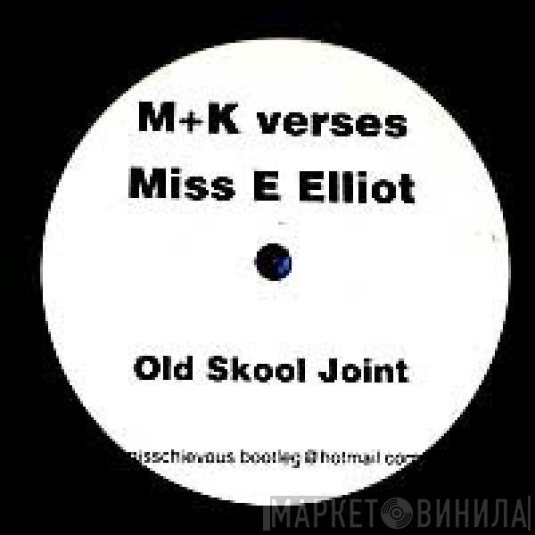 M+K, Missy Elliott - Old Skool Joint