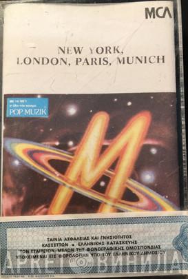  M   - New York, London, Paris, Munich